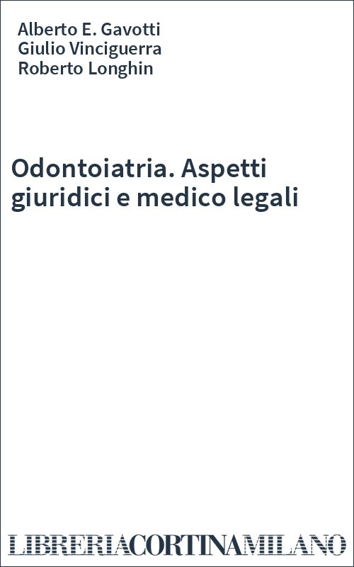 Odontoiatria. Aspetti giuridici e medico legali