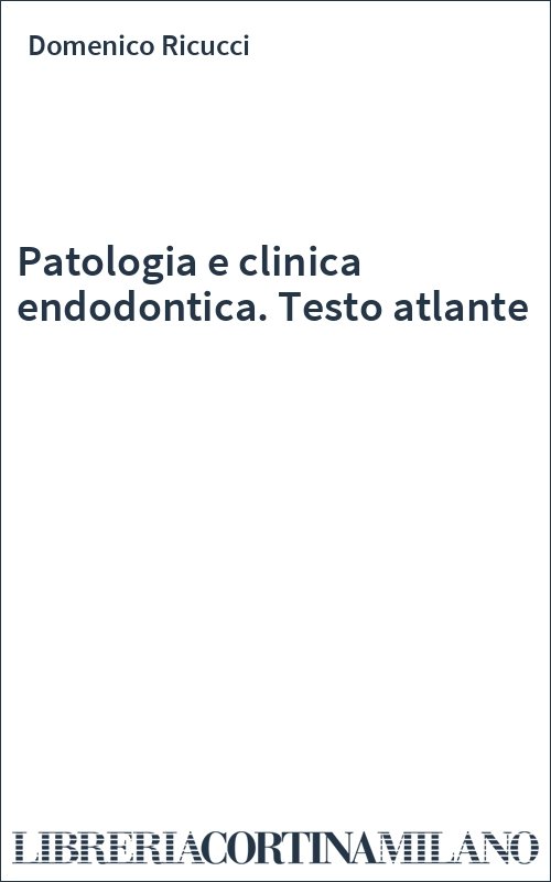Patologia e clinica endodontica. Testo atlante