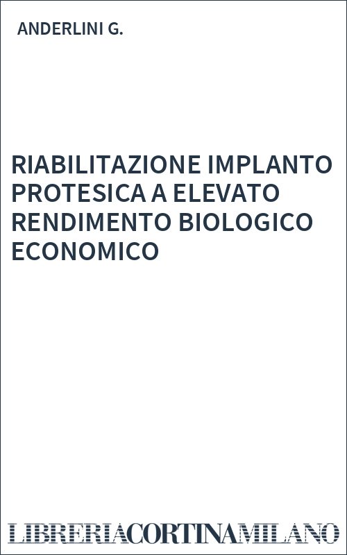 RIABILITAZIONE IMPLANTO  PROTESICA A ELEVATO RENDIMENTO BIOLOGICO ECONOMICO