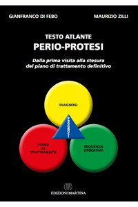 Testo atlante perio-protesi. Dalla prima visita alla stesura del piano di trattamento definitivo