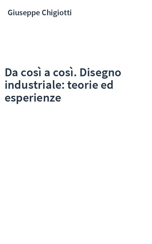 Da così a così. Disegno industriale: teorie ed esperienze
