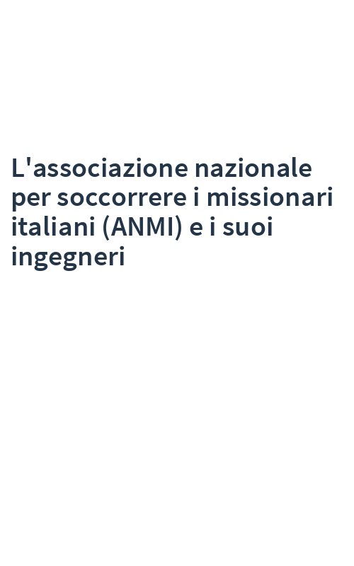L'associazione nazionale per soccorrere i missionari italiani (ANMI) e i suoi ingegneri