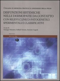 Disfunzioni sistemiche nelle dermopatie da contatto con rilievi clinico-patogenetici sperimentali e classificativi. Il linguaggio della pelle