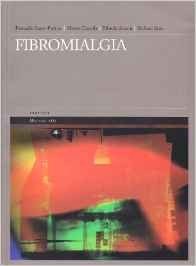 Fibromialgia. I trattamenti efficaci per curarla. Come alleviare i molti disturbi dovuti alla malattia: dolori cronici, debolezza, insonnia e depressione