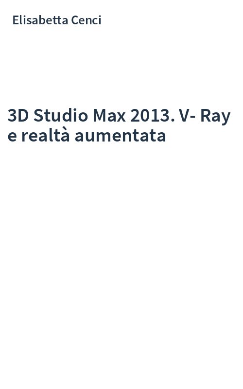 3D Studio Max 2013. V-Ray e realtà aumentata