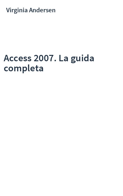 Access 2007. La guida completa