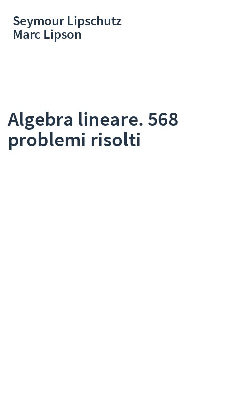 Algebra lineare. 568 problemi risolti