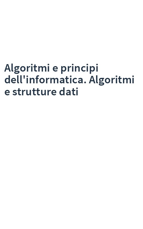 Algoritmi e principi dell'informatica. Algoritmi e strutture dati