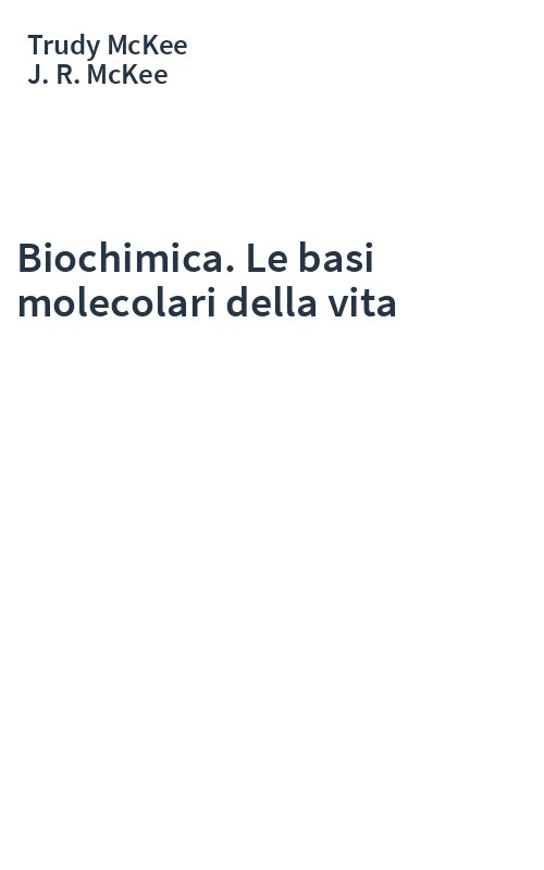 Biochimica. Le basi molecolari della vita