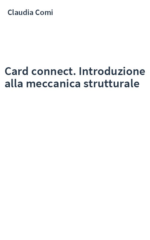 Card connect. Introduzione alla meccanica strutturale