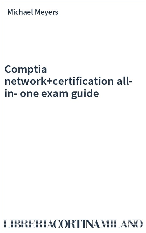 Comptia network+certification all-in-one exam guide
