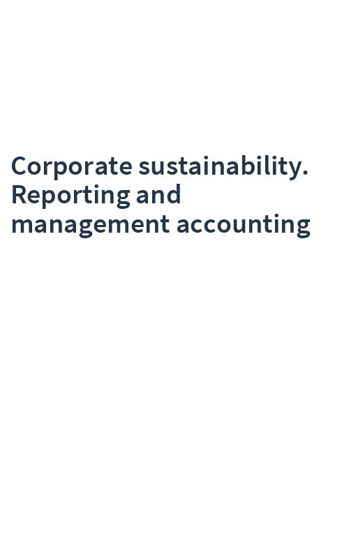 Corporate sustainability. Reporting and management accounting