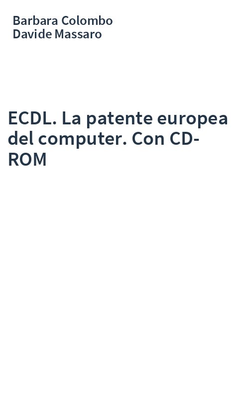 ECDL. La patente europea del computer. Con CD-ROM