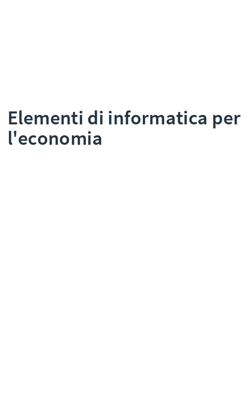 Elementi di informatica per l'economia