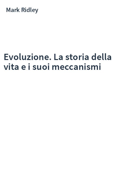 Evoluzione. La storia della vita e i suoi meccanismi