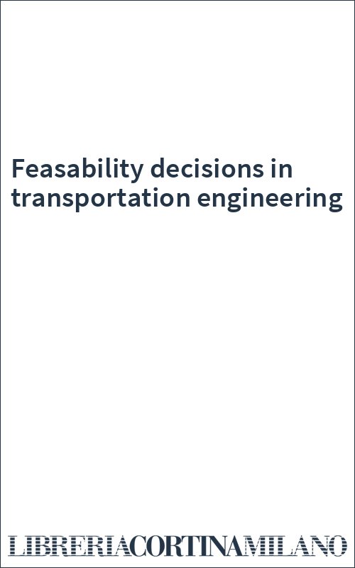 Feasability decisions in transportation engineering