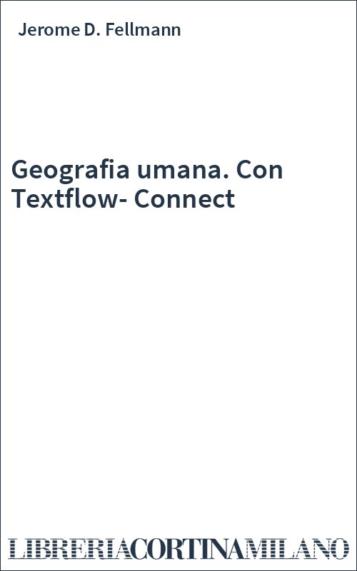 Geografia umana. Con Textflow-Connect