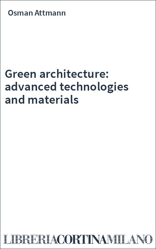 Green architecture: advanced technologies and materials
