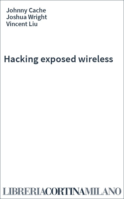 Hacking exposed wireless