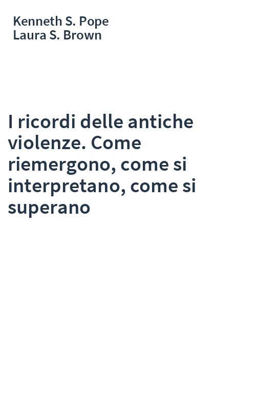 I ricordi delle antiche violenze. Come riemergono, come si interpretano, come si superano
