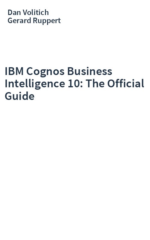 IBM Cognos Business Intelligence 10: The Official Guide
