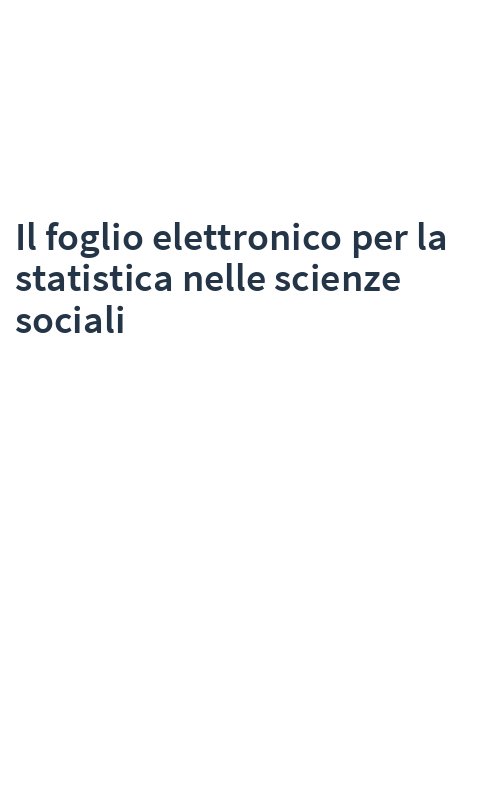 Il foglio elettronico per la statistica nelle scienze sociali