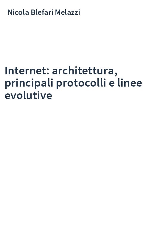 Internet: architettura, principali protocolli e linee evolutive