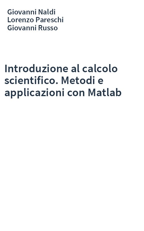 Introduzione al calcolo scientifico. Metodi e applicazioni con Matlab
