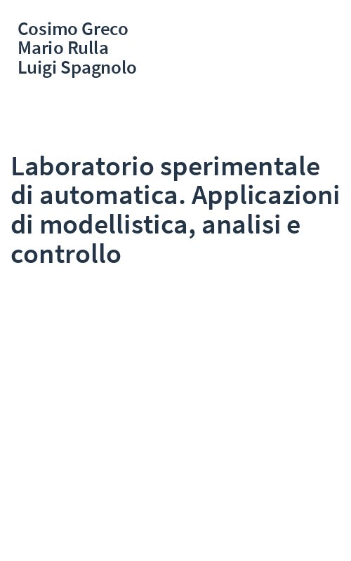 Laboratorio sperimentale di automatica. Applicazioni di modellistica, analisi e controllo