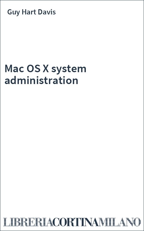 Mac OS X system administration
