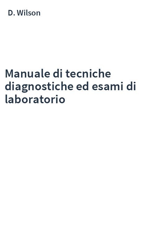 Manuale di tecniche diagnostiche ed esami di laboratorio