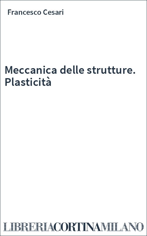 Meccanica delle strutture. Plasticità