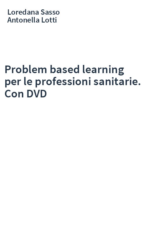 Problem based learning per le professioni sanitarie. Con DVD