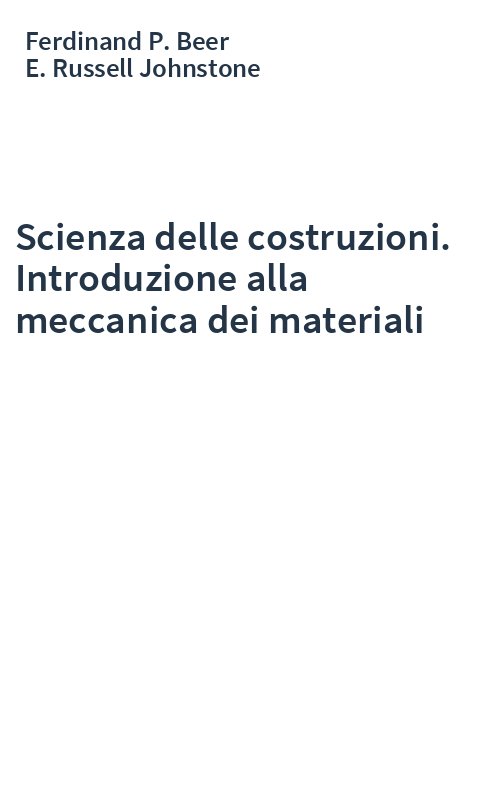 Scienza delle costruzioni. Introduzione alla meccanica dei materiali