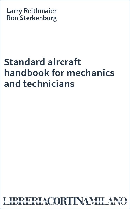Standard aircraft handbook for mechanics and technicians