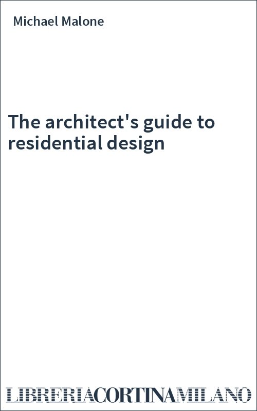 The architect's guide to residential design
