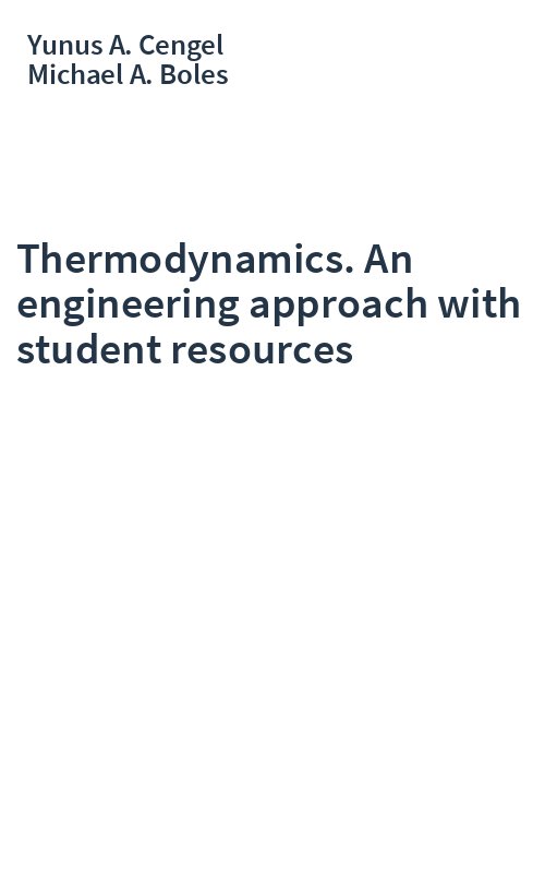 Thermodynamics. An engineering approach with student resources