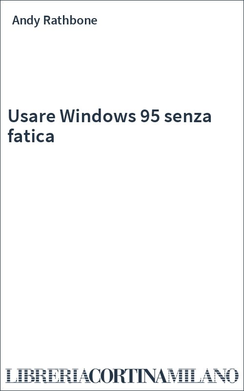 Usare Windows 95 senza fatica