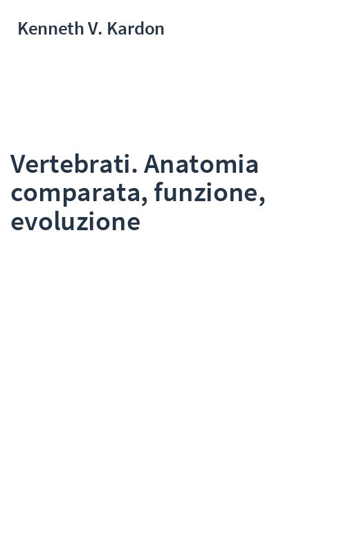 Vertebrati. Anatomia comparata, funzione, evoluzione