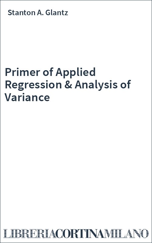 Primer of Applied Regression & Analysis of Variance