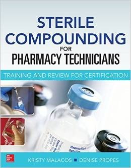 Sterile Compounding for Pharm Techs--A Text and Review for Certification