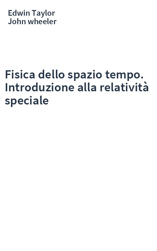Fisica dello spazio tempo. Introduzione alla relatività speciale