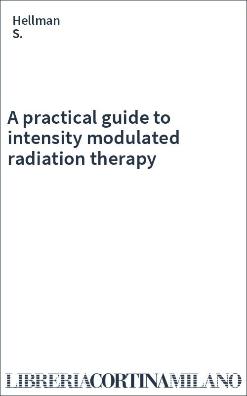A practical guide to intensity modulated radiation therapy