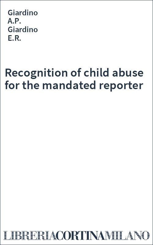 Recognition of child abuse for the mandated reporter