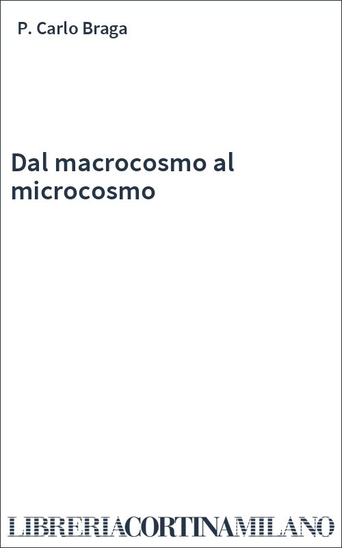 Dal macrocosmo al microcosmo