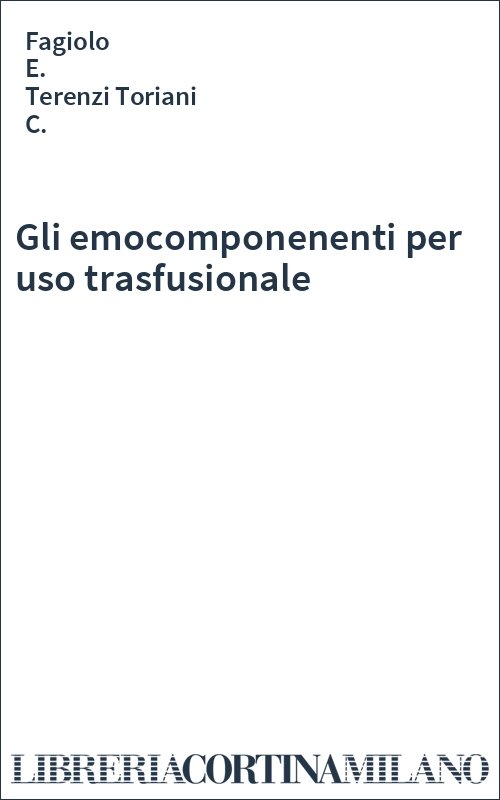Gli emocomponenenti per uso trasfusionale
