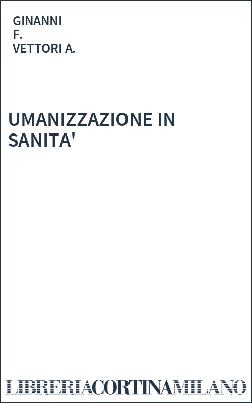 UMANIZZAZIONE IN SANITA'