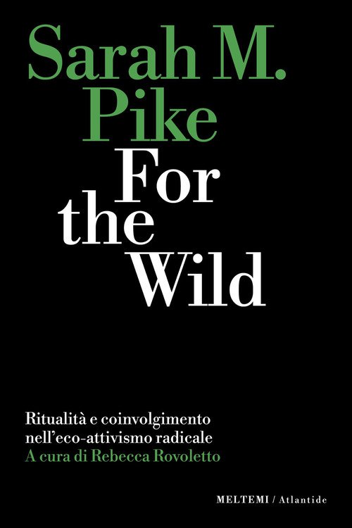 For the wild. Ritualità e coinvolgimento nell'eco-attivismo radicale
