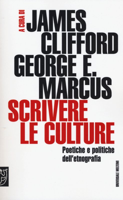 Scrivere le culture. Poetiche e politiche dell'etnografia