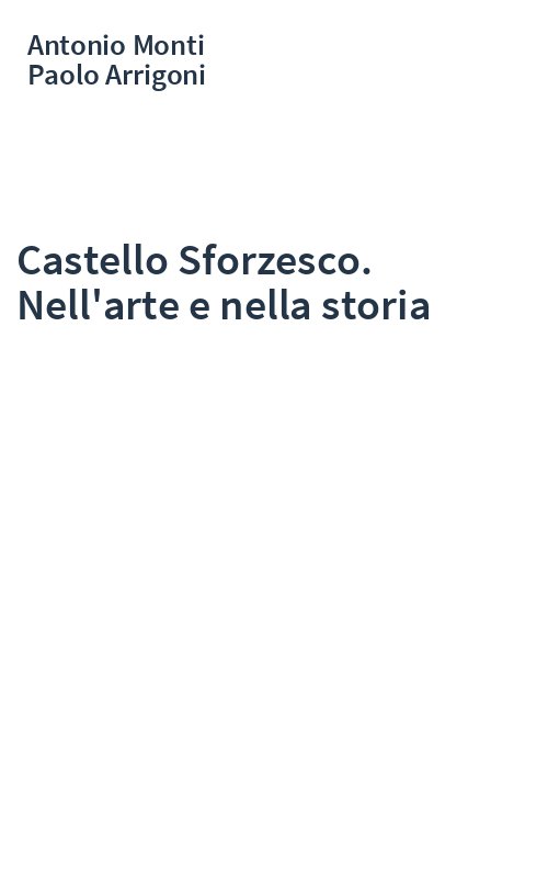 Castello Sforzesco. Nell'arte e nella storia